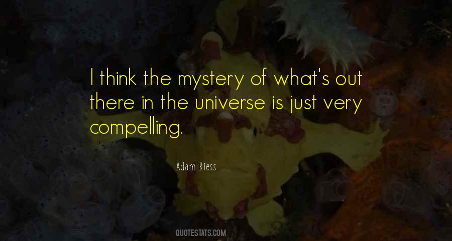 Quotes About The Mystery Of The Universe #1234710