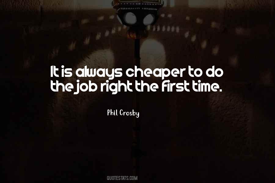 Quotes About Do It Right The First Time #1351231