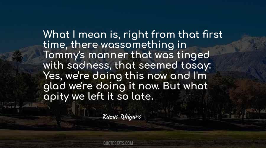 Quotes About Do It Right The First Time #296711 Quotes About Do It Right The First Time #296711