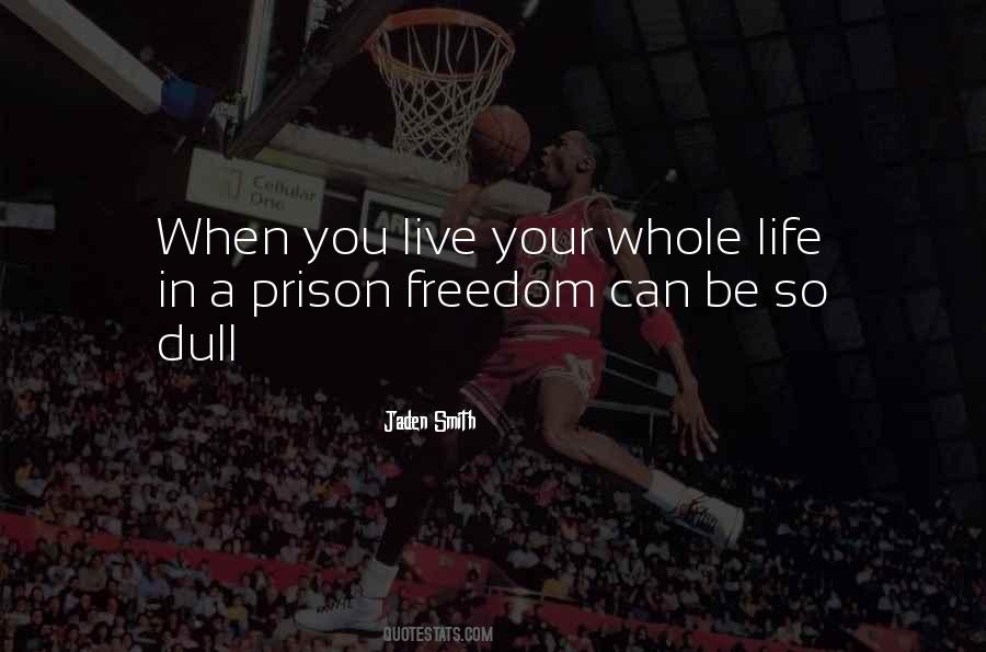 Quotes About Life In Prison #1475500