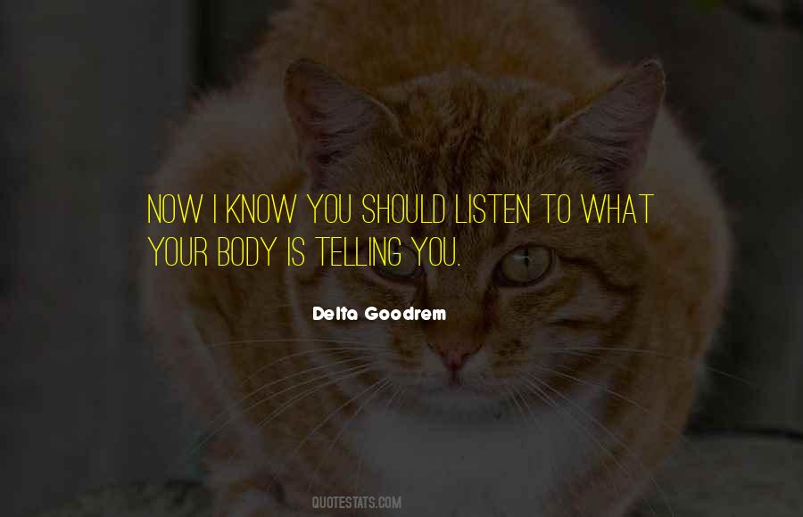 Quotes About Listen To Your Body #1249180 Quotes About Listen To Your Body #1249180