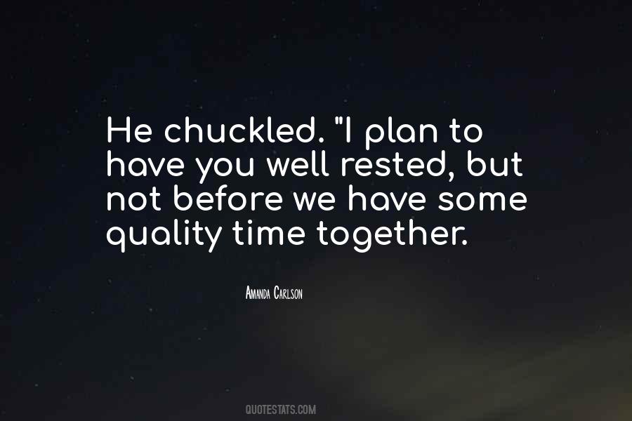 Quotes About Time Together #1449023