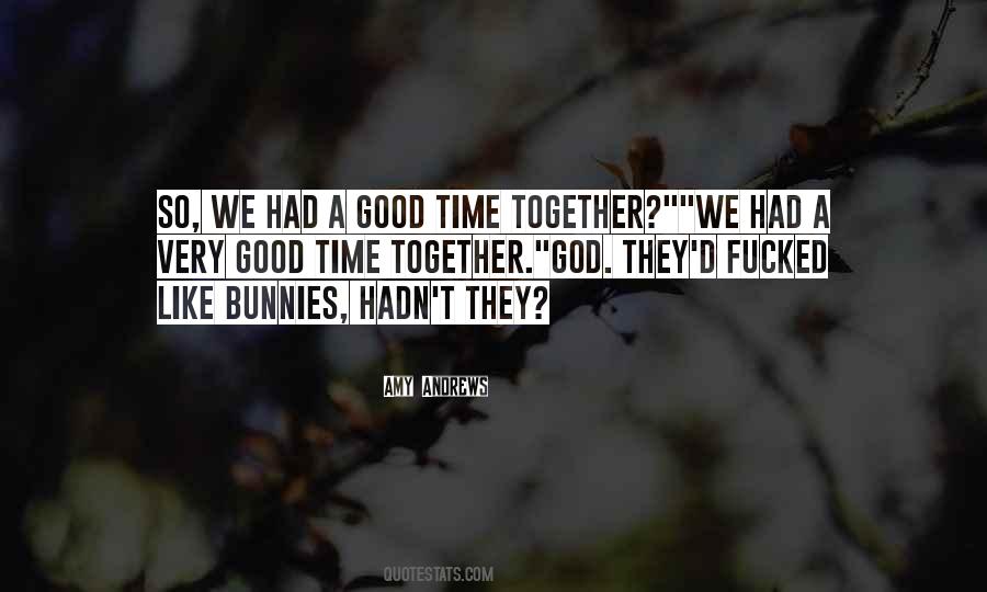 Quotes About Time Together #1725883