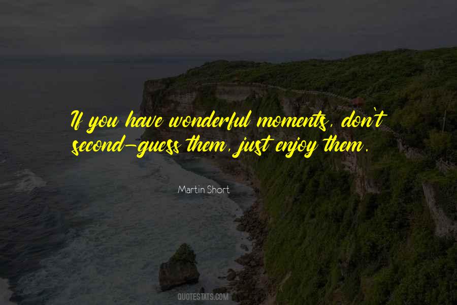 Quotes About Wonderful Moments #241002