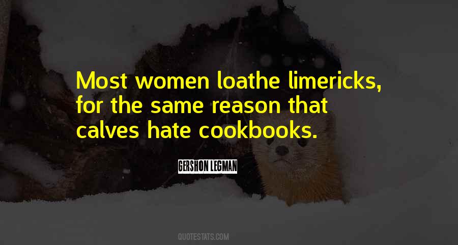 Quotes About Loathe #1010028