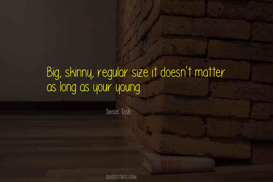 Quotes About Size Doesn't Matter #886721