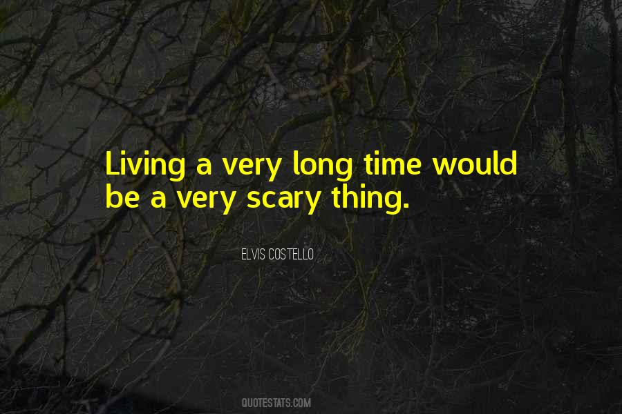 Quotes About Living A Long Time #487773