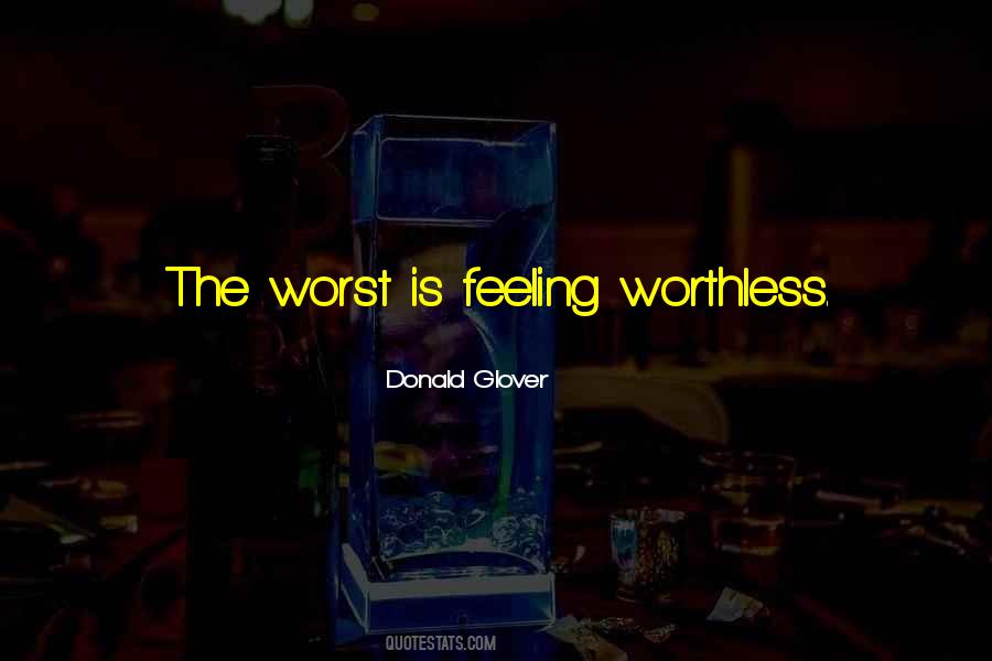 Quotes About Feeling Worthless #668320