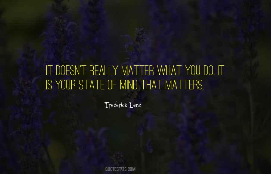 Matter What You Do Quotes #1225642