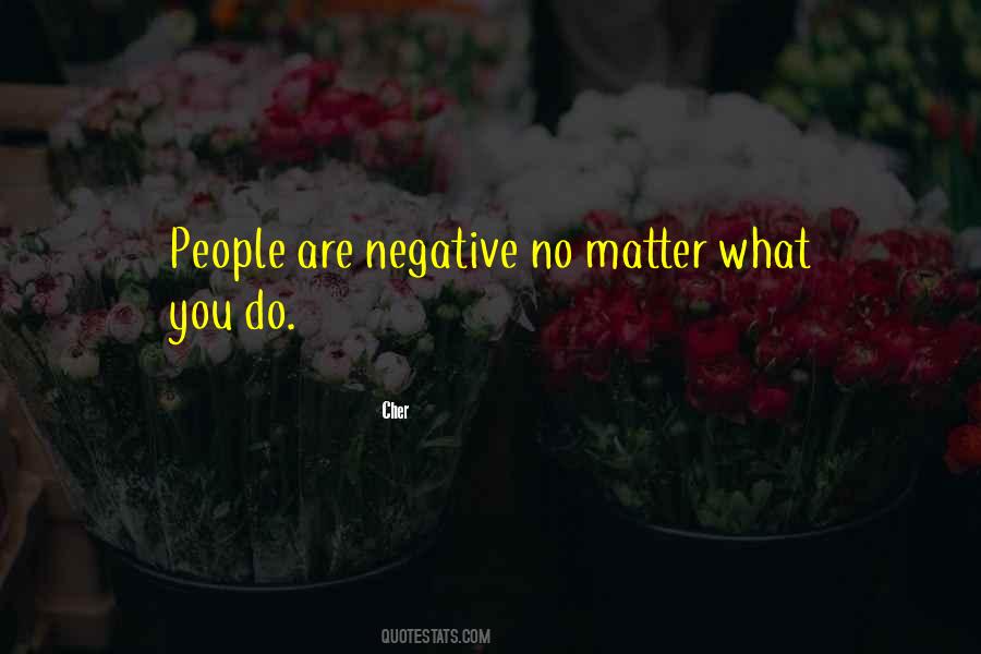 Matter What You Do Quotes #1644702