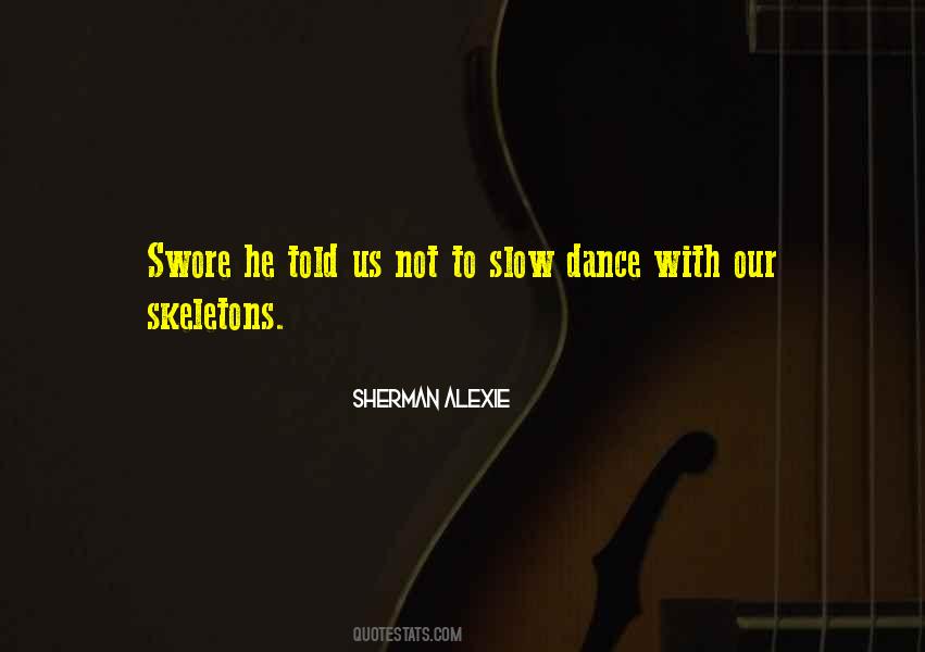 Quotes About Slow Dance #1541362