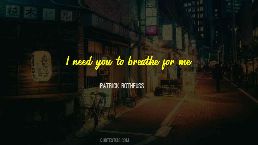 Need To Breathe Quotes #420589