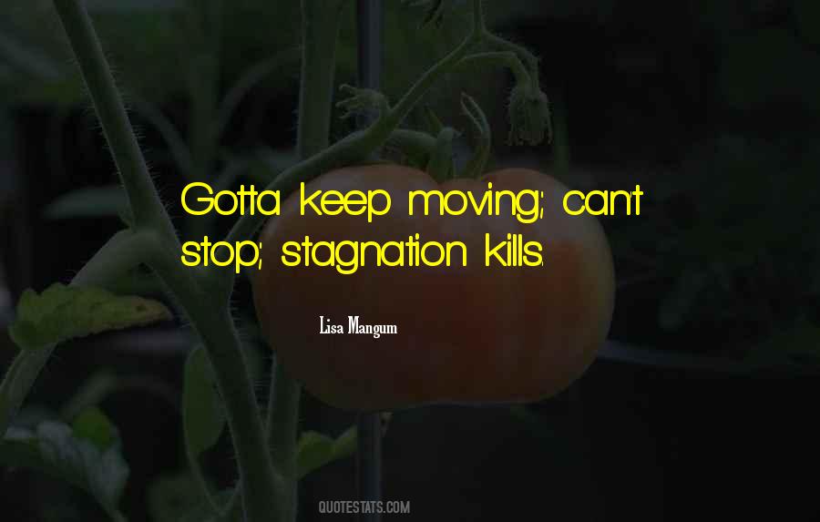 Stop Keep Moving Quotes #16796