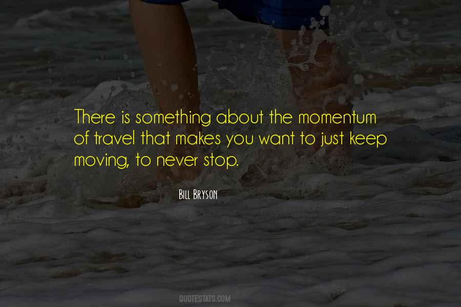 Stop Keep Moving Quotes #1744514
