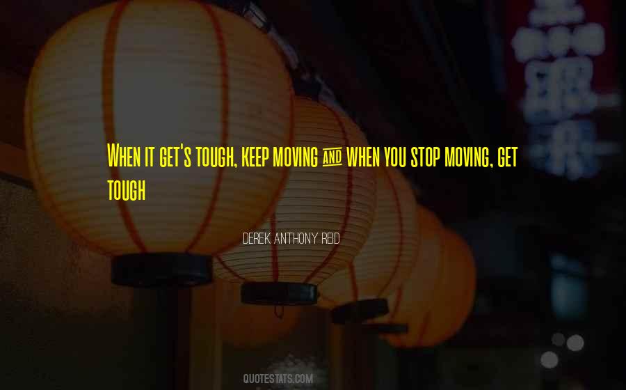 Stop Keep Moving Quotes #843700