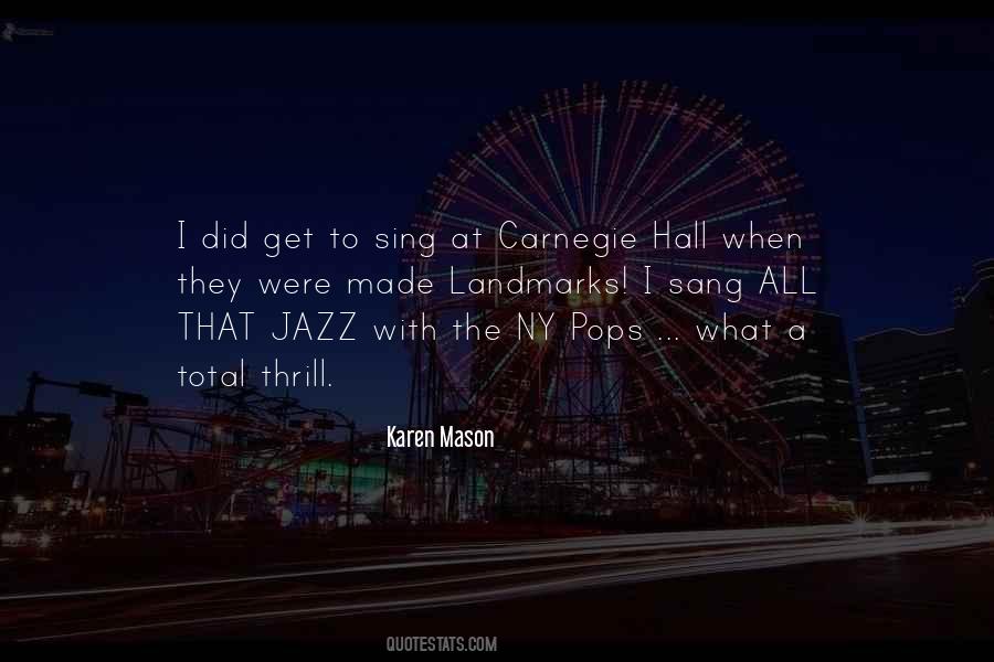 Quotes About Carnegie Hall #1281483