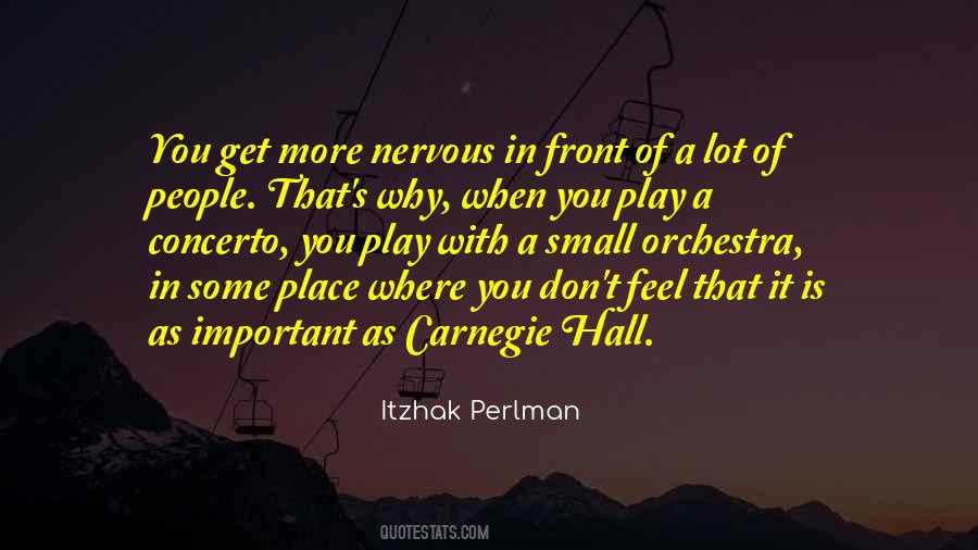 Quotes About Carnegie Hall #809000
