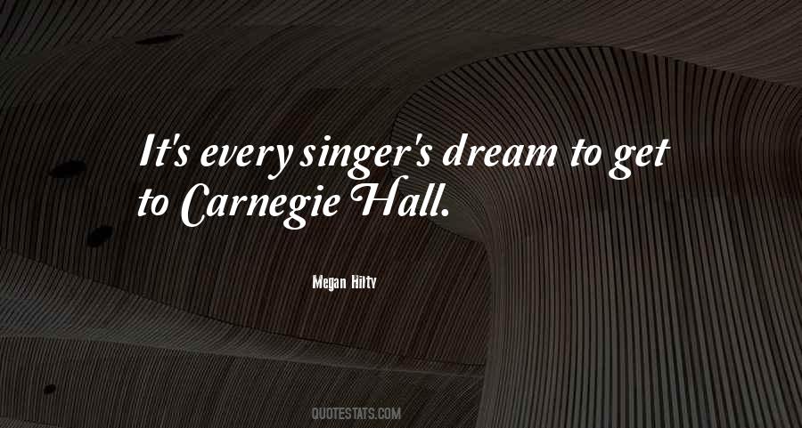 Quotes About Carnegie Hall #994287