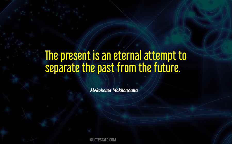 Eternal Future Quotes #713484
