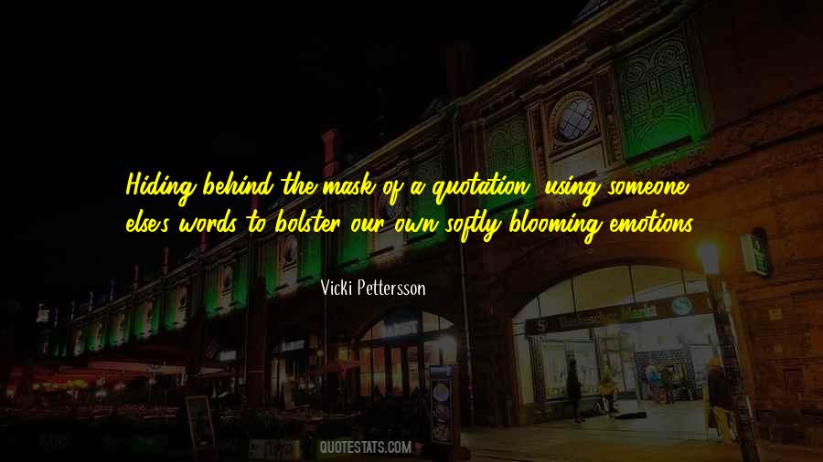 Quotes About Hiding Behind A Mask #1602191