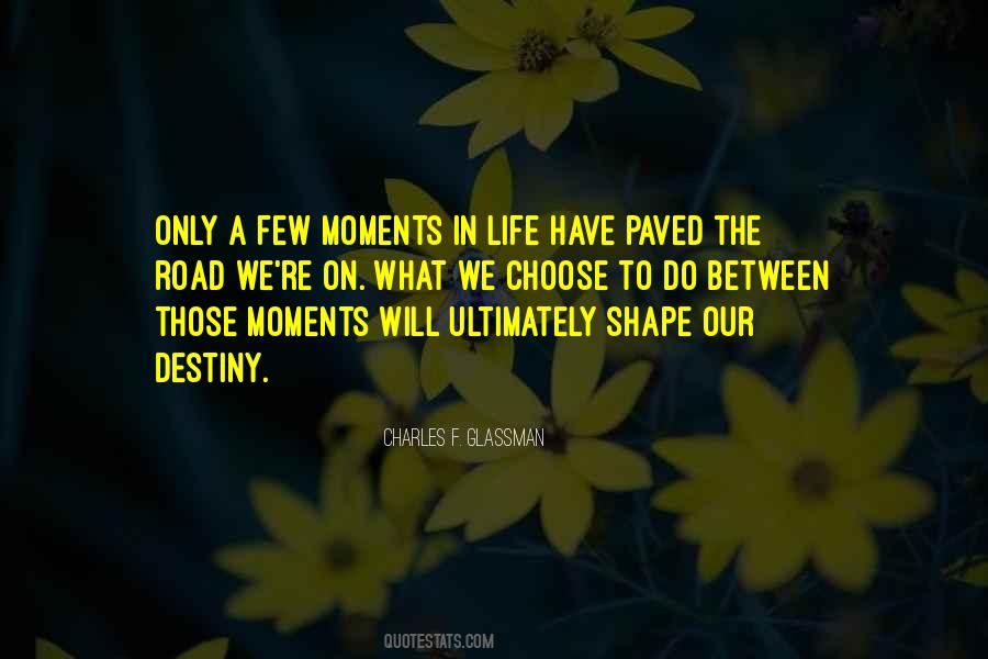 Quotes About Moments In Life #1506317