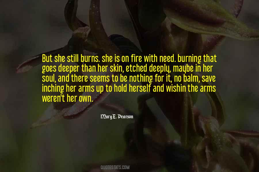 Fire That Burns Quotes #683355