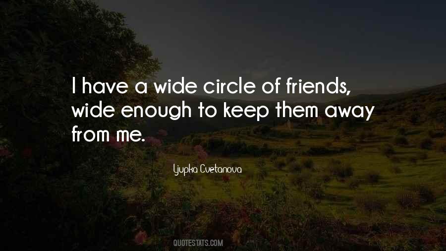 Quotes About Circle Of Friends #1457749