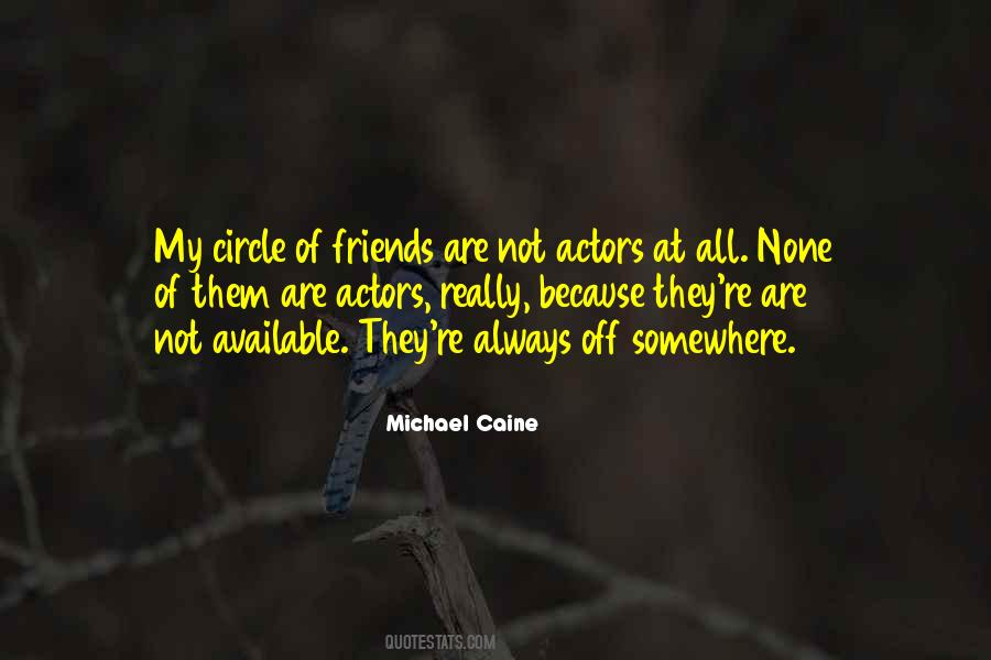 Quotes About Circle Of Friends #820416