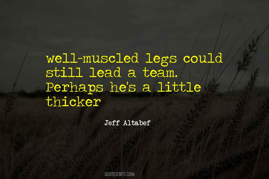 Quotes About Legs #6744