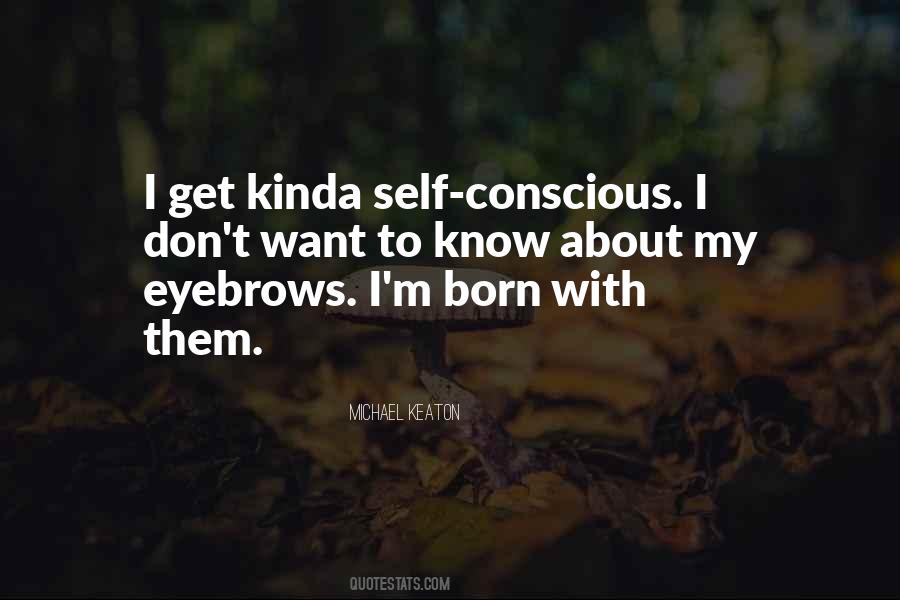 Quotes About Self Conscious #1330976