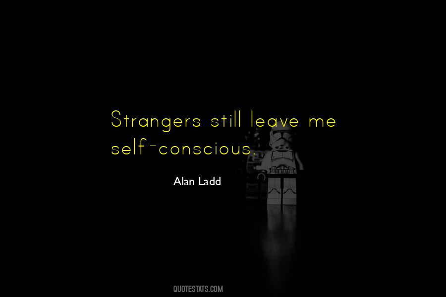 Quotes About Self Conscious #1656151