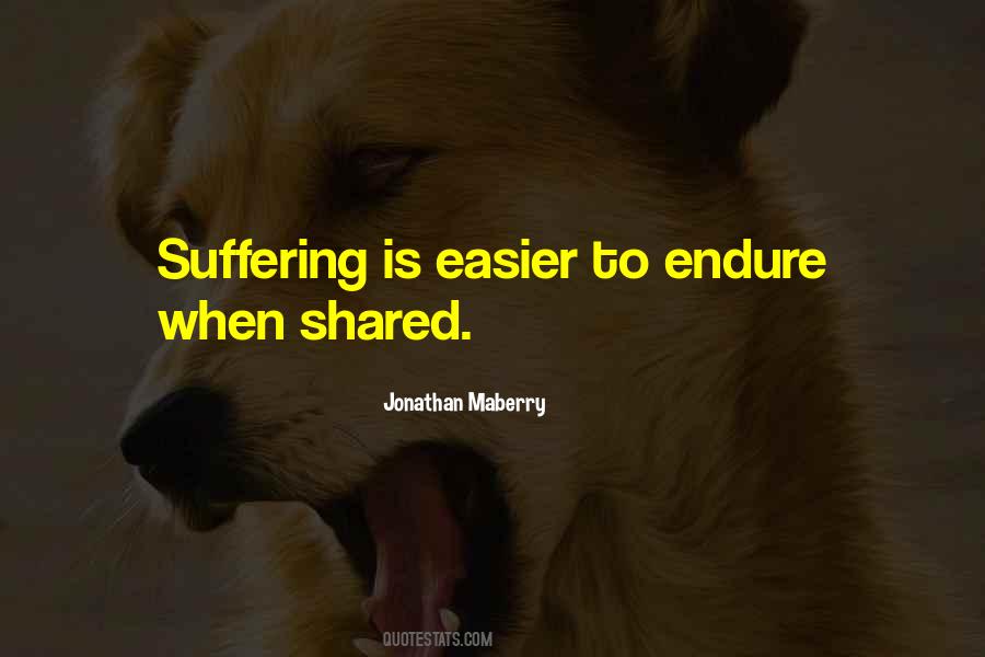 Quotes About Shared Suffering #1848766