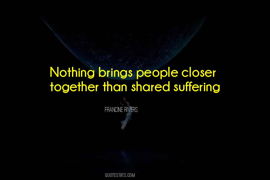 Quotes About Shared Suffering #480680