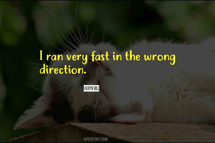 Quotes About Wrong Direction #33213