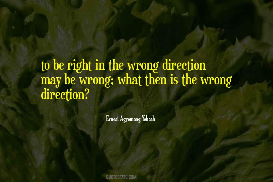 Quotes About Wrong Direction #40837
