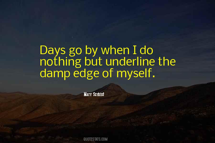 Quotes About Days Go By #1285453