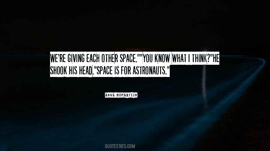 Quotes About Giving Each Other Space #1669319
