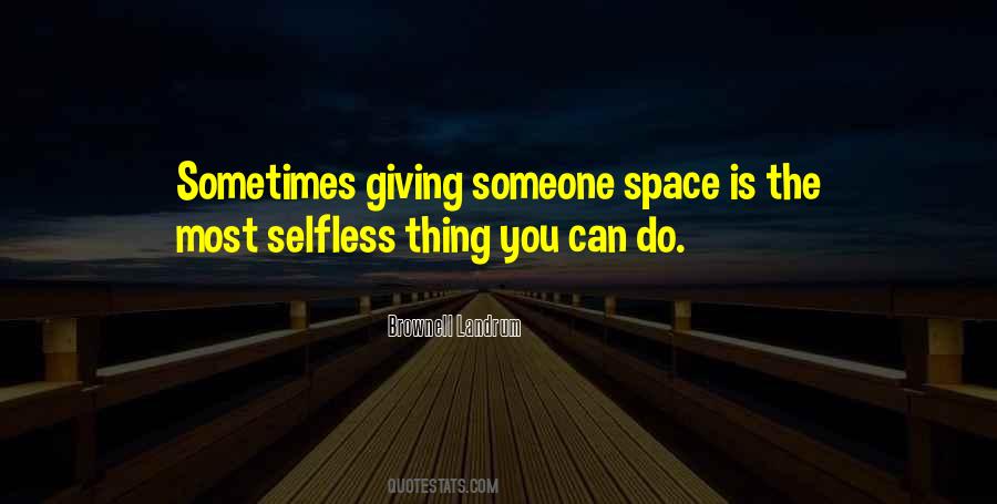 Quotes About Giving Each Other Space #254972