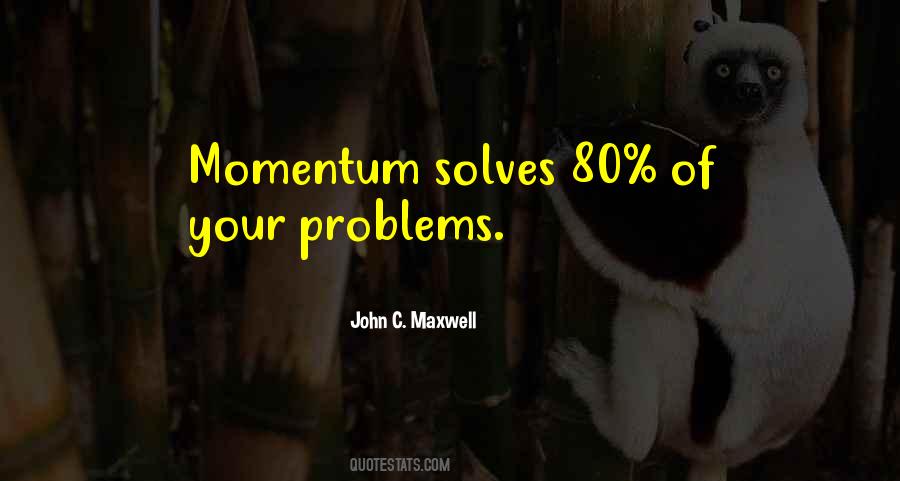 Solves Problems Quotes #1081579