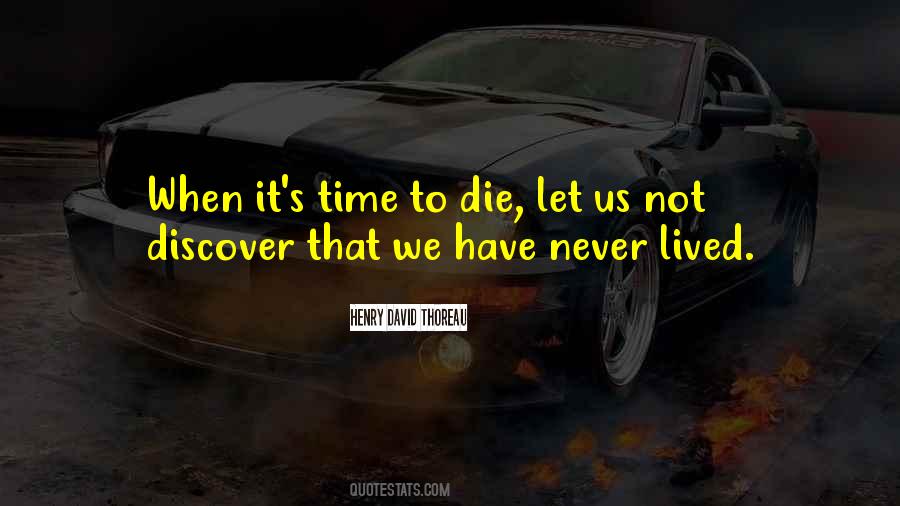 Discover That I Had Not Lived Quotes #340860