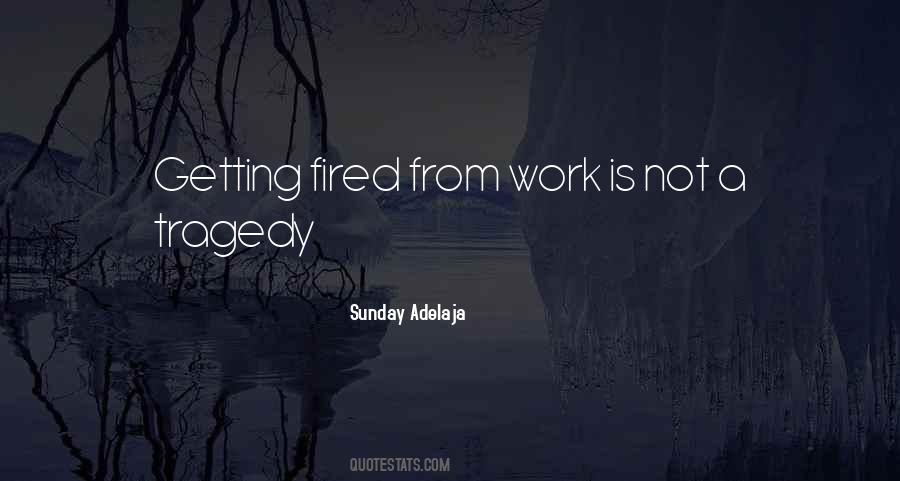 Quotes About Getting Fired #1003136