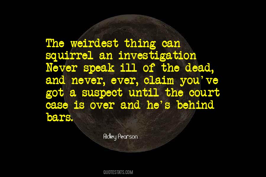 Quotes About Investigation #1149989