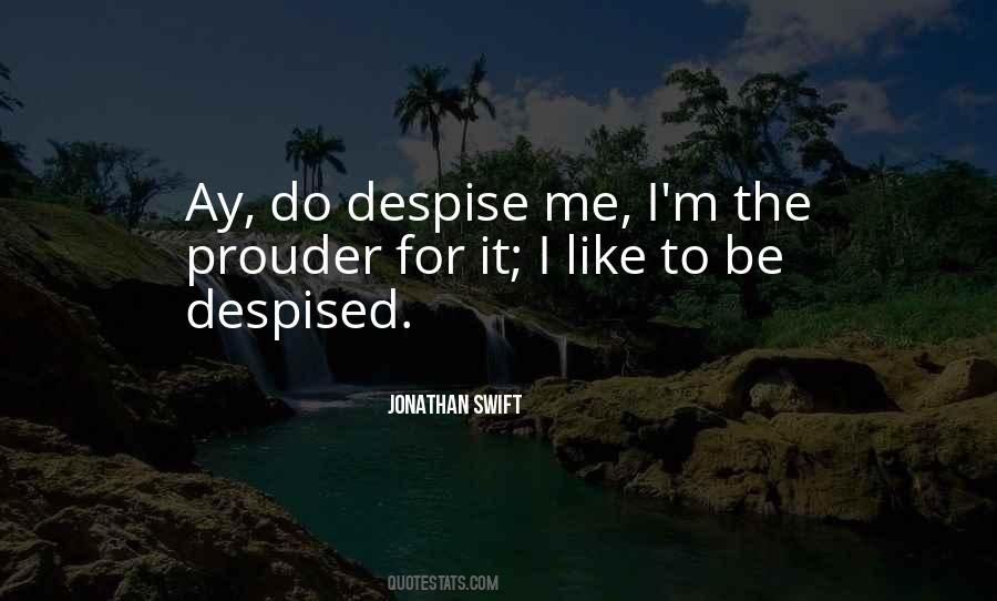 Quotes About Despise #1198192