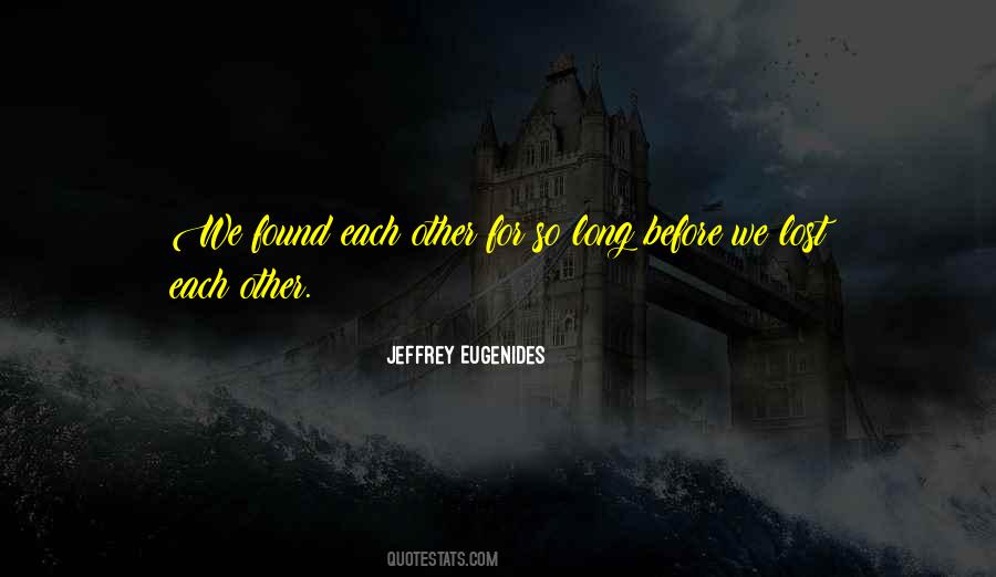Lost Each Other Quotes #1203853
