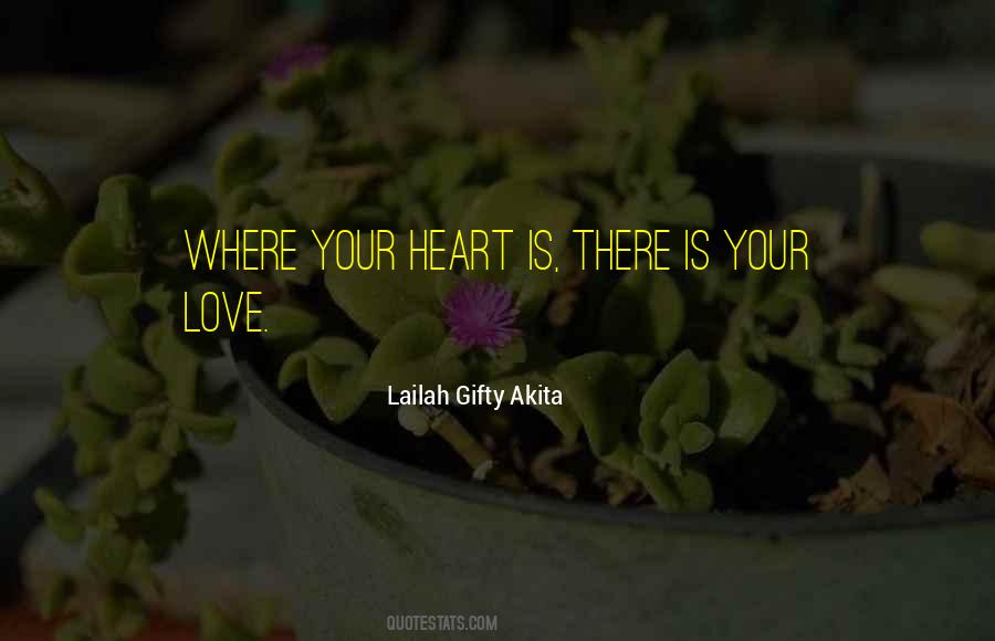 Quotes About Where Your Heart Is #1609841