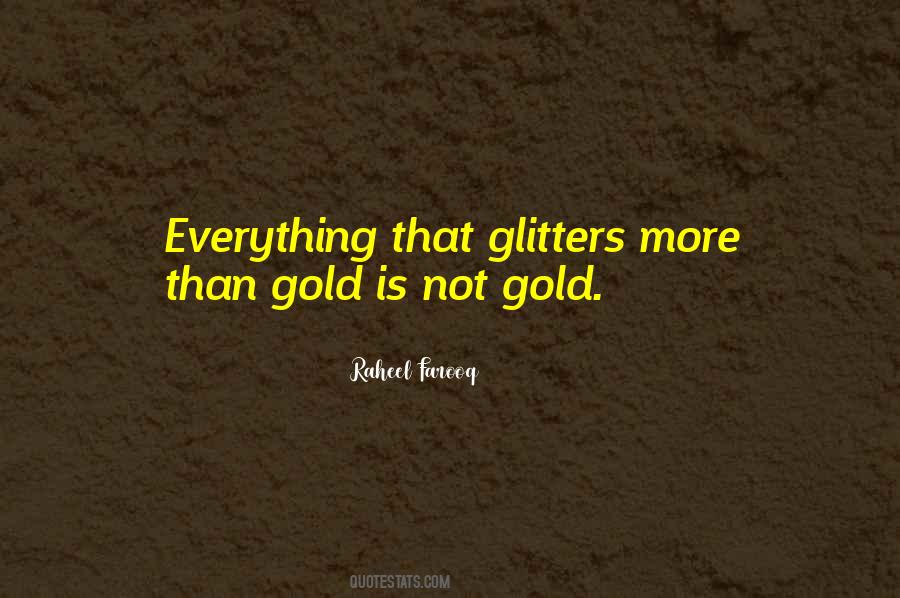 Quotes About Everything That Glitters #1029289
