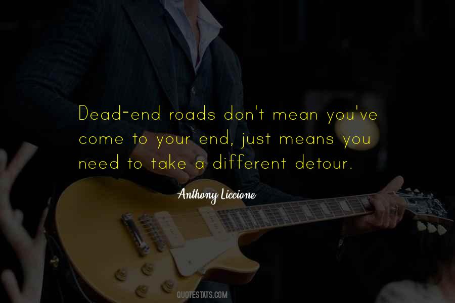 Quotes About Dead End Roads #707535