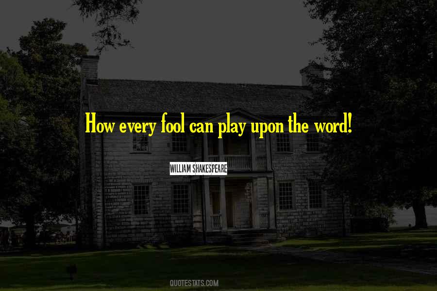 Play The Fool Quotes #1597507