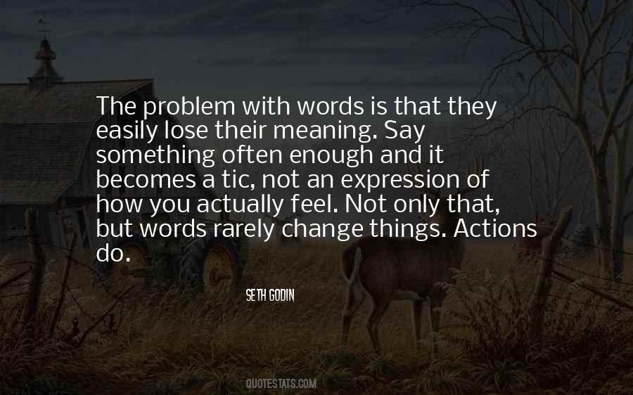 Quotes About Words Meaning Nothing Without Action #575703