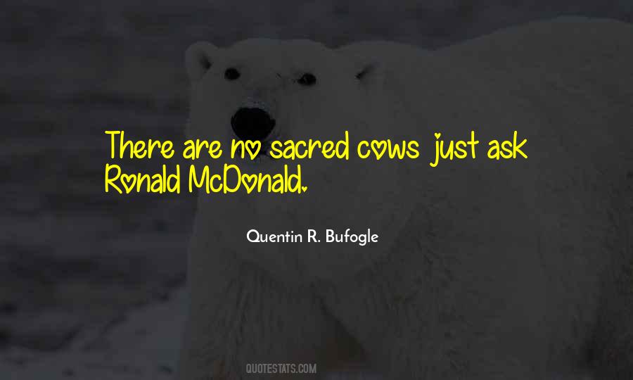 Quotes About Sacred Cows #1294904